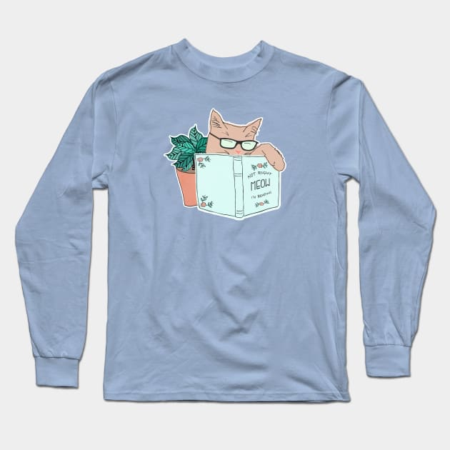 Relaxed Cat Not Right Meow I'm Reading Long Sleeve T-Shirt by so_celia